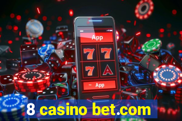 8 casino bet.com